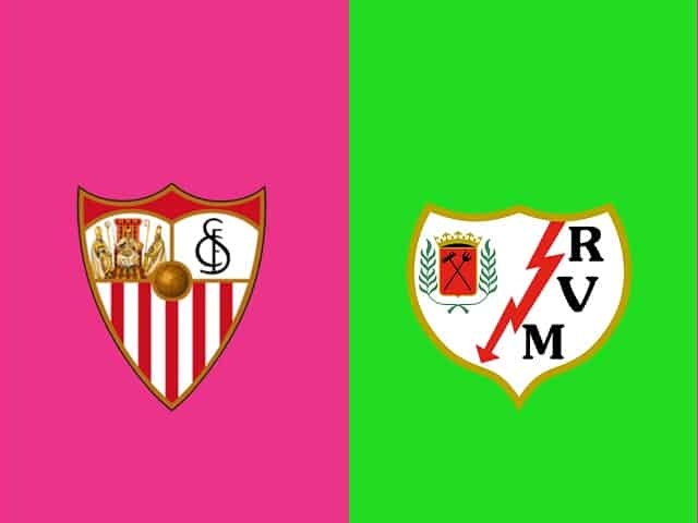 Soi keo nha cai Sevilla vs Rayo Vallecano 16 08 2021 – VDQG Tay Ban Nha